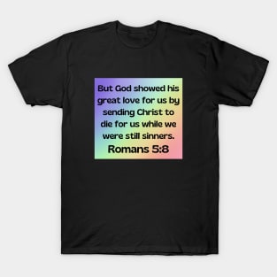 Bible Verse Romans 5:8 T-Shirt